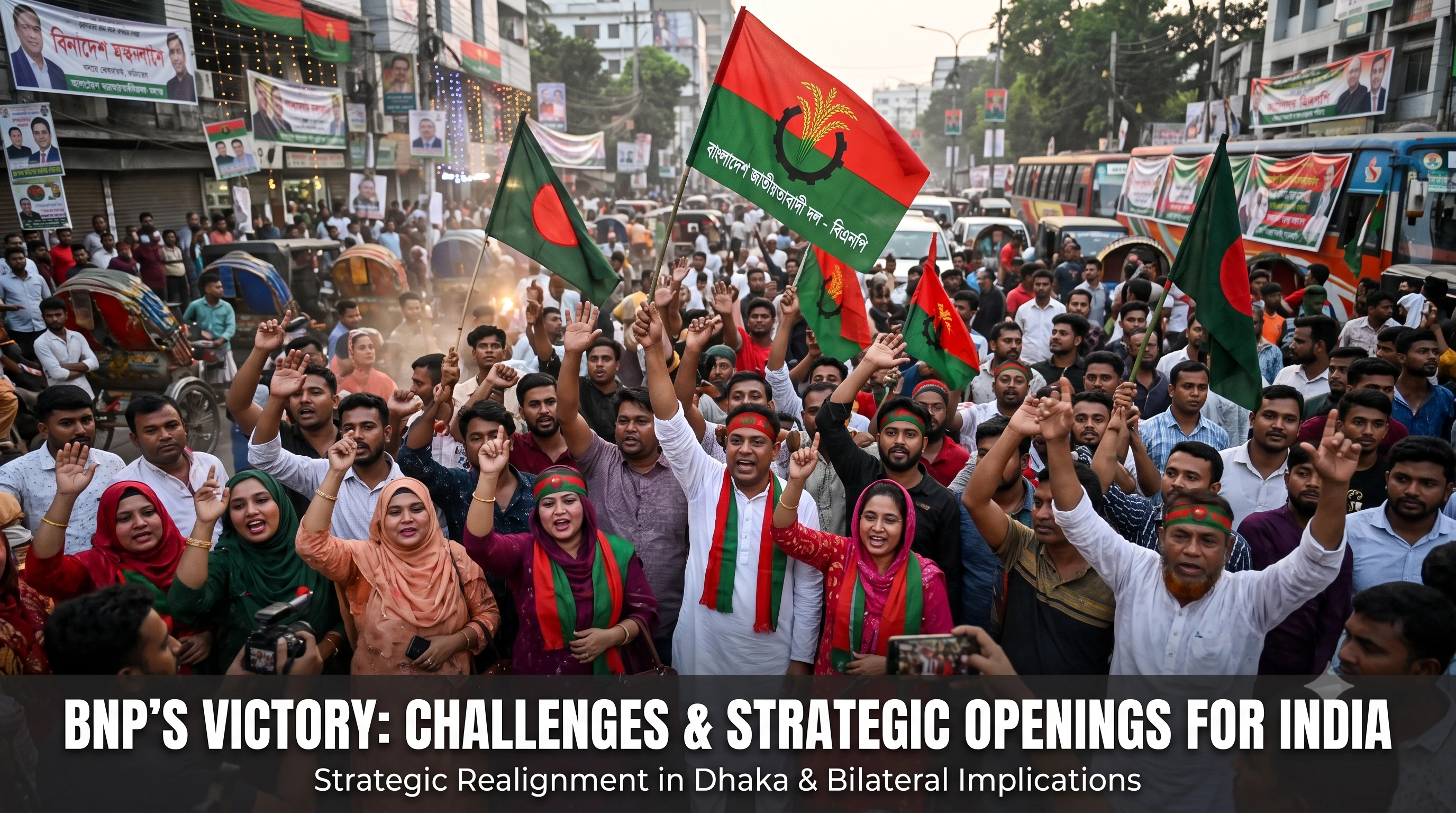 BNP’s victory: Challenges and Strategic Openings for India